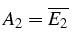 $A_{2}=\overline{E_{2}}$