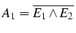 $A_{1}=\overline{E_{1}\wedge E_{2}}$